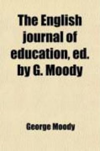 Produktbild: The English Journal of Education, Ed. by G. Moody