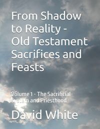 Produktbild: From Shadow to Reality - Old Testament Sacrifices and Feasts