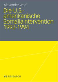 Produktbild: Die U.S.-amerikanische Somaliaintervention 1992-1994