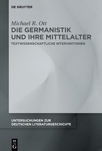 Produktbild: Die Germanistik und ihre Mittelalter