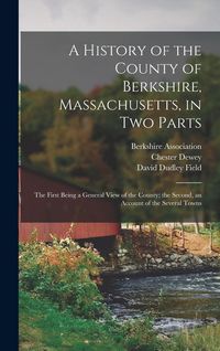 Produktbild: A History of the County of Berkshire, Massachusetts, in Two Parts