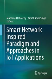 Produktbild: Smart Network Inspired Paradigm and Approaches in IoT Applications