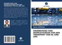 Produktbild: Erarbeitung von Rohrleitungen f&uuml;r den Transport von &Ouml;l und Gas