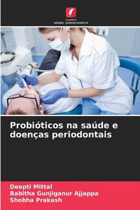 Produktbild: Probi&oacute;ticos na sa&uacute;de e doen&ccedil;as periodontais