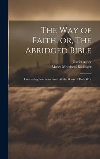 Produktbild: The Way of Faith, or, The Abridged Bible