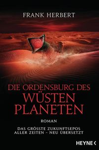 Bild vom Artikel Die Ordensburg des Wüstenplaneten vom Autor Frank Herbert