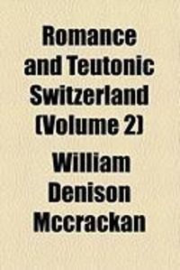 Produktbild: Romance and Teutonic Switzerland (Volume 2)