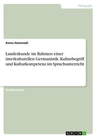 Produktbild: Landeskunde im Rahmen einer interkulturellen Germanistik. Kulturbegriff und Kulturkompetenz im Sprachunterricht