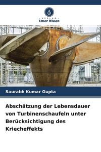 Produktbild: Absch&auml;tzung der Lebensdauer von Turbinenschaufeln unter Ber&uuml;cksichtigung des Kriecheffekts