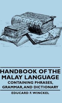 Produktbild: Handbook of the Malay Language - Containing Phrases, Grammar, and Dictionary