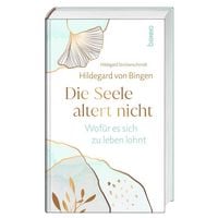 Produktbild: Hildegard von Bingen. Die Seele altert nicht