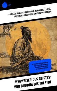 Produktbild: Wegweiser des Geistes: Von Buddha bis Tolstoi