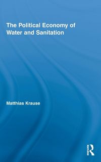 Produktbild: The Political Economy of Water and Sanitation