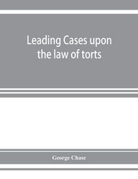 Produktbild: Leading cases upon the law of torts