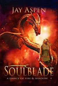 Produktbild: Soulblade (A Dance of Fire & Shadow, #4)