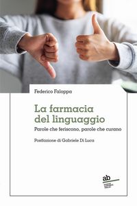 Produktbild: La farmacia del linguaggio. Parole che feriscono, parole che curano