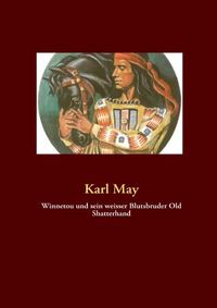 Bild vom Artikel Winnetou und sein weisser Blutsbruder Old Shatterhand vom Autor Karl May