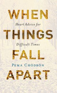 Bild vom Artikel When Things Fall Apart: Heart Advice for Difficult Times vom Autor Pema Chodron