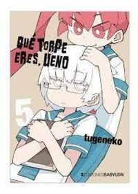 Produktbild: Qu&eacute; torpe eres, Ueno 5