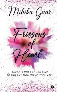 Produktbild: Mihika Gaur: Frissons Of Heart