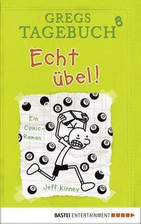 Produktbild: Echt &uuml;bel! / Gregs Tagebuch Bd.8