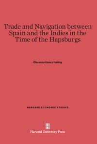 Produktbild: Trade and Navigation between Spain and the Indies in the Time of the Hapsburgs