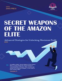 Produktbild: Secret Weapons of the Amazon Elite: Advanced Strategies for Unlocking Maximum Profit