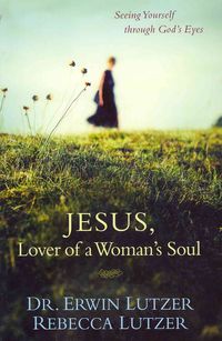Bild vom Artikel Jesus, Lover of a Woman's Soul vom Autor Erwin Lutzer