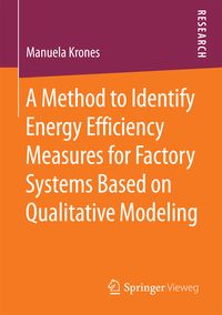 Produktbild: A Method to Identify Energy Efficiency Measures for Factory Systems Based on Qualitative Modeling