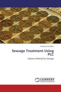 Produktbild: Sanamdikar, S: Sewage Treatment Using PLC