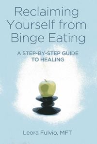 Produktbild: Reclaiming Yourself from Binge Eating - A Step-By-Step Guide to Healing