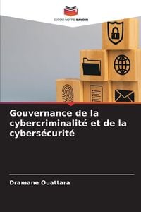 Produktbild: Gouvernance de la cybercriminalit&eacute; et de la cybers&eacute;curit&eacute;