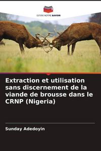 Produktbild: Extraction et utilisation sans discernement de la viande de brousse dans le CRNP (Nigeria)