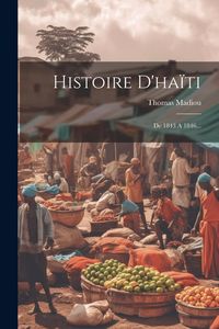 Produktbild: Histoire D'ha&iuml;ti: De 1843 A 1846...