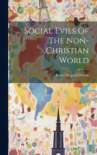 Produktbild: Social Evils Of The Non-christian World