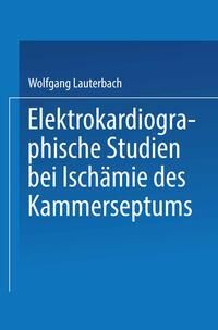 Produktbild: Elektrokardiographische Studien bei Isch&auml;mie des Kammerseptums