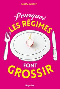 Produktbild: Pourquoi les r&eacute;gimes font grossir