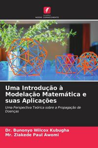 Produktbild: Uma Introdu&ccedil;&atilde;o &agrave; Modela&ccedil;&atilde;o Matem&aacute;tica e suas Aplica&ccedil;&otilde;es