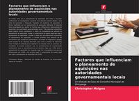 Produktbild: Factores que influenciam o planeamento de aquisi&ccedil;&otilde;es nas autoridades governamentais locais