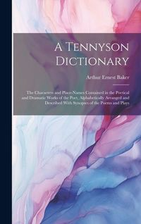 Produktbild: A Tennyson Dictionary; the Characters and Place-names Contained in the Poetical and Dramatic Works of the Poet, Alphabetically Arranged and Described