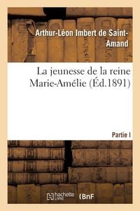 Produktbild: La jeunesse de la reine Marie-Am&eacute;lie