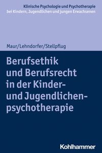 Produktbild: Berufsethik und Berufsrecht in der Kinder- und Jugendlichenpsychotherapie