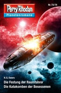 Produktbild: Planetenroman 73 + 74: Die Festung der Raumfahrer / Die Katakomben der Besessenen