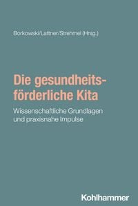 Produktbild: Die gesundheitsf&ouml;rderliche Kita