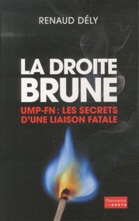 Produktbild: La droite brune UMP-FN : les secrets d'une liaison fatale