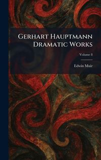 Produktbild: Gerhart Hauptmann Dramatic Works