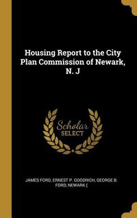 Produktbild: Housing Report to the City Plan Commission of Newark, N. J
