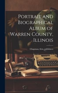 Produktbild: Portrait and Biographical Album of Warren County, Illinois