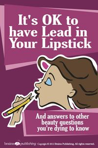 Produktbild: It's OK to Have Lead in Your Lipstick
