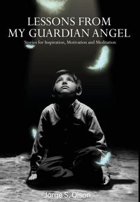 Produktbild: Lessons from My Guardian Angel: Stories For Inspiration, Motivation and Meditation